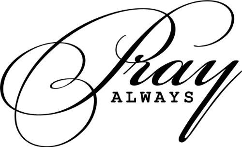 Pray Always Picture Art - Kids Girls Boys BedRoom - Bible Quote - Peel & Stick Sticker - Vinyl Wall Decal - 24 Colors Available 12x18