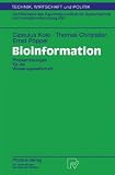 Bioinformation: Problemlösungen für die Wissensgesellschaft (Technik, Wirtschaft und Politik) (German Edition)