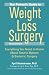 The Patient's Guide to Weight Loss Surgery, Revised Edition: Everything You Need to Know About Gastric Bypass and Bariatric Surgery