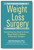 The Patient's Guide to Weight Loss Surgery, Revised Edition: Everything You Need to Know About Gastric Bypass and Bariatric Surgery