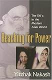 Reaching for Power: The Shi'a in the Modern Arab World