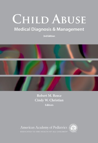 Child Abuse Medical Diagnosis & Management 3rd (third) Edition published by American Academy of Pediatrics (2008)