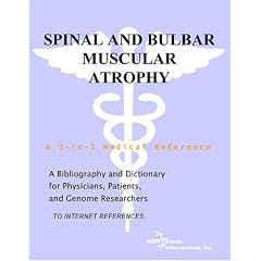Spinal and Bulbar Muscular Atrophy - A Bibliography and Dictionary for Physicians,... by Philip M. Parker