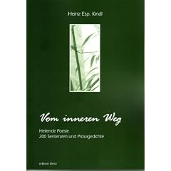 Vom inneren Weg: Heilende Poesie. 200 Sentenzen und Prosagedichte