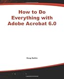 How to do everything with Adobe Acrobat 6.0
