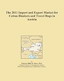 The 2011 Import and Export Market for Cotton Blankets and Travel Rugs in Austria