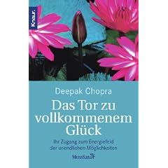 Das Tor zu vollkommenem Gl�ck: Ihr Zugang zum Energiefeld der unendlichen M�glichkeiten