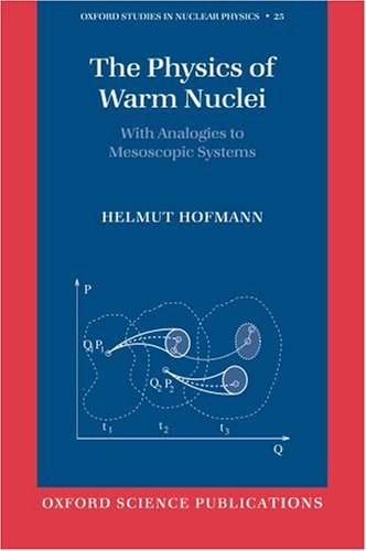 The Physics of Warm Nuclei: With Analogies to Mesoscopic Systems (Oxford Studies in Nuclear Physics)