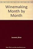Winemaking month by month