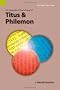 An Exegetical Summary of Titus and Philemon