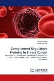 Complement Regulatory Proteins in Breast Cancer: Expression of Complement Regulatory Proteins CD59, CD55, CD46 and MHC Class I Molecules on Breast  Carcinomas