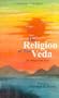 Religion of the Veda: Die Religion Des Veda