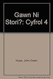 Gawn ni stori? : 6 o straeon gwerin Cymru. Cyfrol 4
