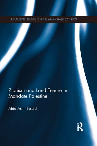Zionism and Land Tenure in Mandate Palestine (Routledge Studies on the Arab-Israeli Conflict)
