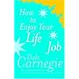 How to Enjoy Your Life and Job