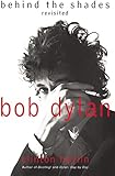 Bob Dylan: Behind the Shades Revisited
