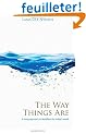 The Way Things Are: A Living Approach to Buddhism For Today's World