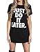 Haola Women's Summer Street Long t Shirt Just Do It Later Tee Printed Shirt Dress