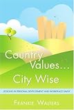 Country Values   City Wise: Lessons in Personal Development and Workplace Savvy