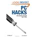 PC Hacks: 100 Industrial-Strength Tips & Tools