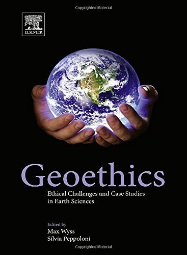 Geoethics: Ethical Challenges and Case Studies in Earth Sciences by Elsevier (2014-12-02)
