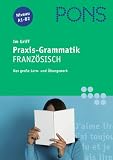 Produkt-Bild: PONS im Griff Praxis - Grammatik Franz&ouml;sisch: Das gro&szlig;e Lern- und &Uuml;bungswerk