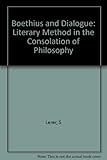 Boethius and dialogue : literary method in The consolation of philosophy