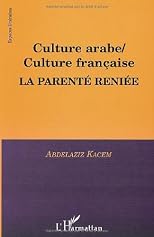 Culture arabe, culture franc?aise : la parente?e renie?e