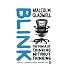 Blink: The Power of Thinking Without Thinking
