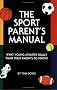 The Sport Parent's Manual