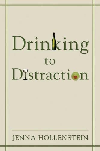 Drinking to Distraction by Hollenstein, Jenna (2013) Paperback