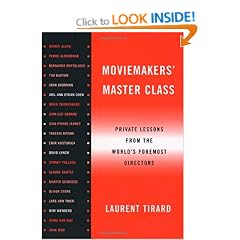 Moviemakers' Masterclass: Private Lessons from the World's Foremost Directors