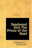  : Deadwood Dick The Prince of the Road: or The Black Rider of the Black Hills