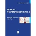 Essays der Gesundheitswissenschaften II: Burnout und Helfersyndrom in der Pflege