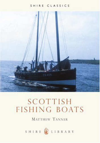 Scottish Fishing Boats (Shire Library)