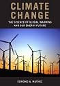 Climate Change: The Science of Global Warming and Our Energy Future