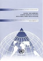 Smoke And Mirrors: Making Sense of Wto Industrial Tariff Negotiations (Policy Issues in International Trade and Commodities Study)