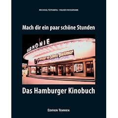 Mach' dir ein paar sch�ne Stunden: Das Hamburger Kinobuch