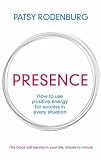 Presence: How to Use Positive Energy for Success in Every Situation