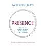 Presence: How to Use Positive Energy for Success in Every Situation