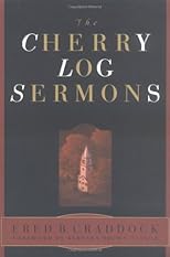 The Cherry Log Sermons
