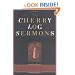 The Cherry Log Sermons