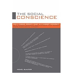 The Social Conscience: Can a Caring Society Exist in a Market Economy? Is a Market Economy Sustainable That Denies Man's Fundamental Nature?