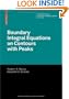 Boundary Integral Equations on Contours with Peaks (Operator Theory: Advances and Applications)