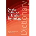 The Concise Dictionary of English Etymology (Wordsworth Reference)