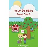 Your Daddies Love You: A Rhyming Picture Book for Children of Gay Parents (The Read Together Series) ~ P. Pennington