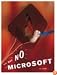 Just Say No to Microsoft: How to Ditch Microsoft and Why It's Not as Hard as You Think
