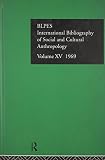 International bibliography of social and cultural anthropology = Bibliographie internationale d'anthropologie sociale et culturelle