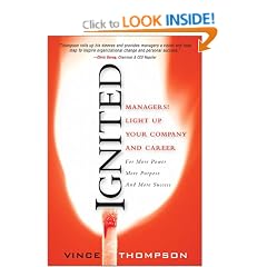Ignited: Managers Light Up Your Company and Career for More Power More Purpose and More Success