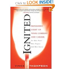 Ignited: Managers! Light Up Your Company and Career for More Power More Purpose and More Success: Vince Thompson